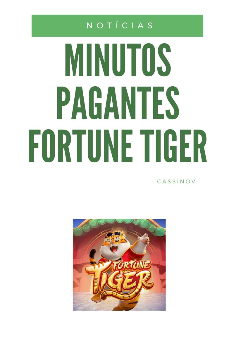 Minutos Pagantes Fortune Tiger