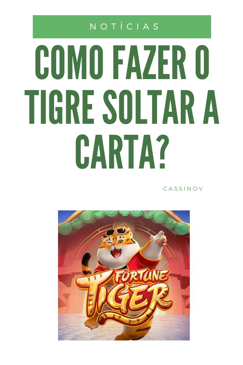Como Fazer o Tigre Soltar a Carta