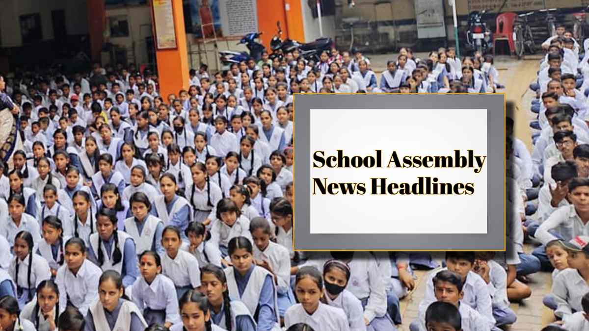 School Assembly News Headlines Today: Top International, Sports And National News For July 11