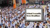 School Assembly News Headlines Today: Top International, Sports And National News For July 3