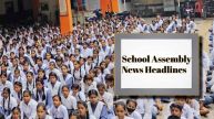 School Assembly News Headlines Today: Top International, Sports And National News For June 20