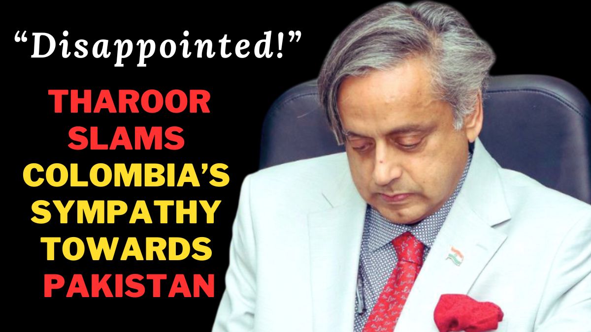 'Disappointed,' Says Shashi Tharoor On Colombia’s Reaction To Deaths In Pakistan After ‘Operation Sindoor'